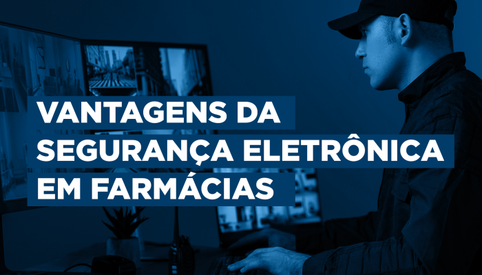 Vantagens da segurança eletrônica em farmácias